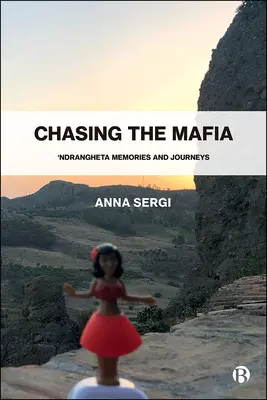 Honba za mafiou: Ndrangheta, spomienky a cesty - Chasing the Mafia: 'Ndrangheta, Memories and Journeys