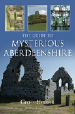 Sprievodca po záhadnom Aberdeenshire - The Guide to Mysterious Aberdeenshire
