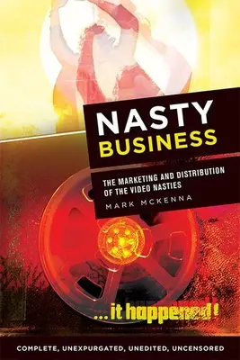 Odporný biznis: Marketing a distribúcia videa Nasties - Nasty Business: The Marketing and Distribution of the Video Nasties