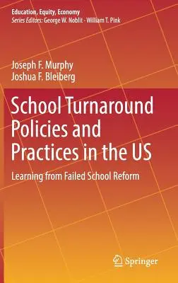 Školské politiky a postupy na zmenu v USA: Poučenie z neúspešnej školskej reformy - School Turnaround Policies and Practices in the Us: Learning from Failed School Reform