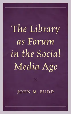 Knižnica ako fórum vo veku sociálnych médií - The Library as Forum in the Social Media Age