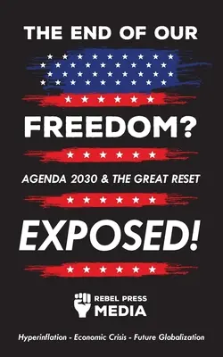 Koniec našej slobody?: Agenda 2030 a veľký reset odhalené! Hyperinflácia - hospodárska kríza - budúca globalizácia - The end of our freedom?: Agenda 2030 & the great reset exposed! Hyperinflation - Economic Crisis - Future Globalization