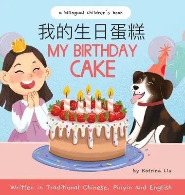 Moja narodeninová torta - napísaná v tradičnej čínštine, pinyin a angličtine - My Birthday Cake - Written in Traditional Chinese, Pinyin, and English