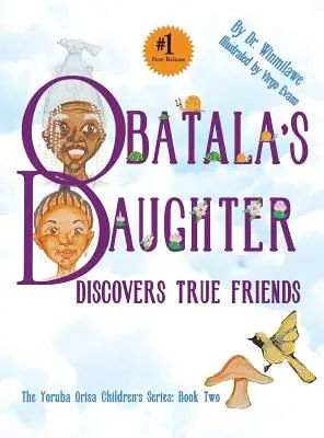 Obatalova dcéra objavuje pravých priateľov - Obatala's Daughter Discovers True Friends