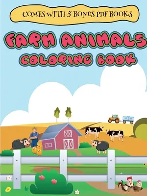 Omaľovánky pre dvojročné deti (Omaľovánky o zvieratách z farmy pre deti od 2 do 4 rokov) - Coloring Books for 2 Year Olds (Farm Animals coloring book for 2 to 4 year olds)