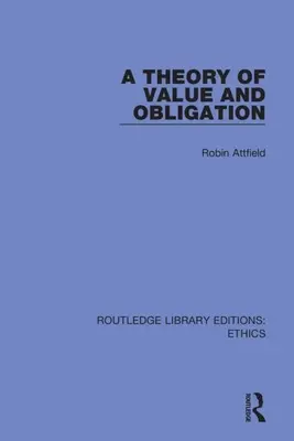 Teória hodnoty a povinnosti - A Theory of Value and Obligation