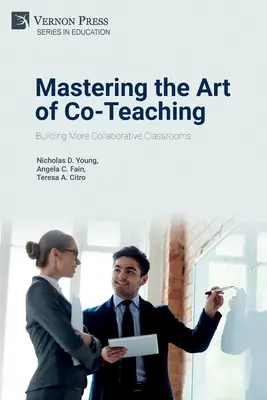 Zvládnutie umenia spoločného vyučovania: budovanie tried, v ktorých sa viac spolupracuje - Mastering the Art of Co-Teaching: Building More Collaborative Classrooms