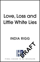 Láska, strata a malé biele lži - najvtipnejší román o smútku, aký ste kedy čítali - Love, Loss and Little White Lies - The funniest novel you'll ever read about grief