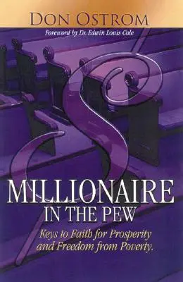 Millionaire in the Pew: Kľúč k viere pre prosperitu a oslobodenie od chudoby - Millionaire in the Pew: Keys to Faith for Prosperity and Freedom from Poverty