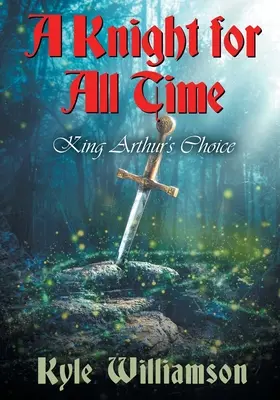 Rytier pre všetky časy: Voľba kráľa Artuša - A Knight for All Time: King Arthur's Choice