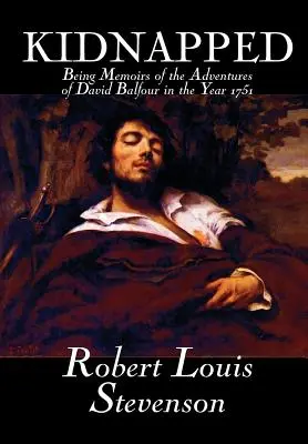 Unesený Robert Louis Stevenson, beletria, klasika, akčná a dobrodružná literatúra - Kidnapped by Robert Louis Stevenson, Fiction, Classics, Action & Adventure