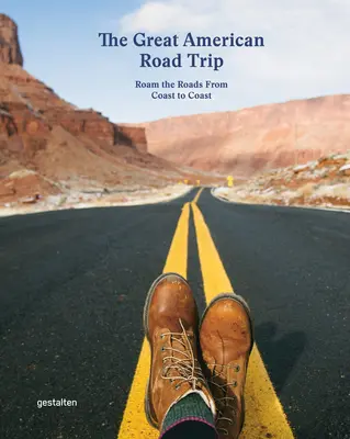 Veľký americký výlet: Cesty od pobrežia k pobrežiu - The Great American Road Trip: Roam the Roads from Coast to Coast