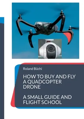 Ako kúpiť a lietať s dronom kvadrokoptérou: malý sprievodca a škola lietania - How to buy and fly a quadcopter drone: a small guide and flight school