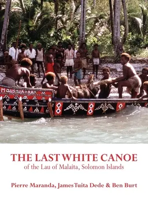 Posledná biela kanoe Lau z Malaity na Šalamúnových ostrovoch - The Last White Canoe of the Lau of Malaita, Solomon Islands