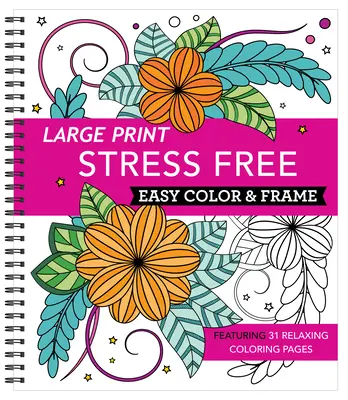Veľká tlač Easy Color & Frame - Bez stresu (omaľovánky pre dospelých) - Large Print Easy Color & Frame - Stress Free (Adult Coloring Book)