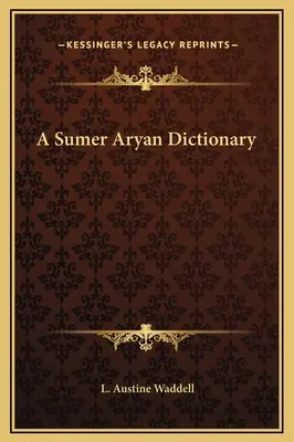 Sumersko-árijský slovník - A Sumer Aryan Dictionary
