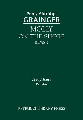 Molly on the Shore, BFMS 1: partitúra - Molly on the Shore, BFMS 1: Study score