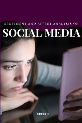 Analýza sentimentu a afektov v sociálnych médiách - Sentiment and Affect Analysis on Social Media