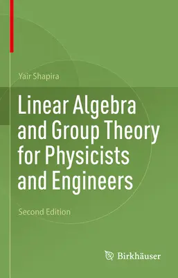 Lineárna algebra a teória skupín pre fyzikov a inžinierov - Linear Algebra and Group Theory for Physicists and Engineers