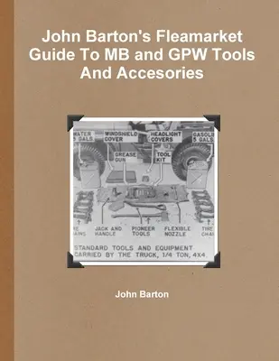 Sprievodca blším trhom pre náradie a príslušenstvo MB a GPW od Johna Bartona - John Barton's Fleamarket Guide To MB and GPW Tools And Accesories