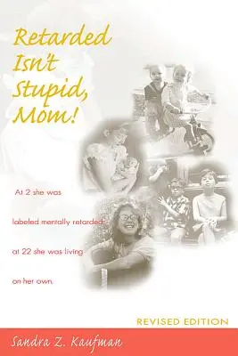 Retardovaný nie je hlúpy, mami! Revidované vydanie - Retarded Isn't Stupid, Mom! Revised Edition