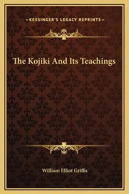 Kojiki a jeho učenie - The Kojiki And Its Teachings