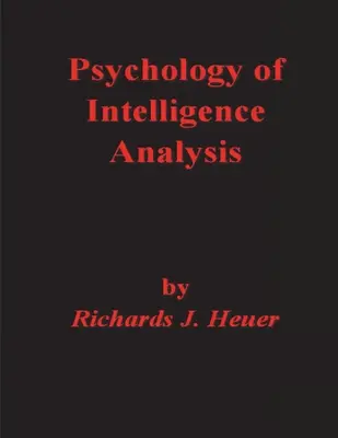 Psychológia spravodajskej analýzy - Psychology of Intelligence Analysis