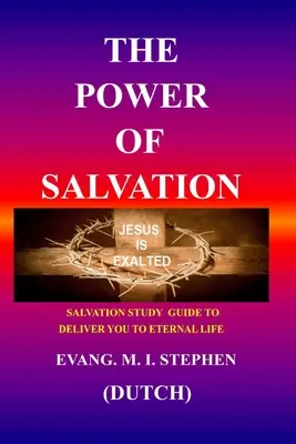 Sila spásy: Sprievodca štúdiom spásy, ktorý vás privedie k večnému životu - The Power of Salvation: Salvation study guide to deliver you to eternal life