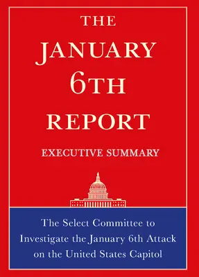 Zhrnutie správy zo 6. januára - The January 6th Report Executive Summary