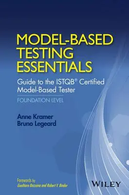 Základy testovania na báze modelov - Sprievodca certifikovaným testerom na báze modelov Istqb: Základná úroveň - sprievodca - Model-Based Testing Essentials - Guide to the Istqb Certified Model-Based Tester: Foundation Level