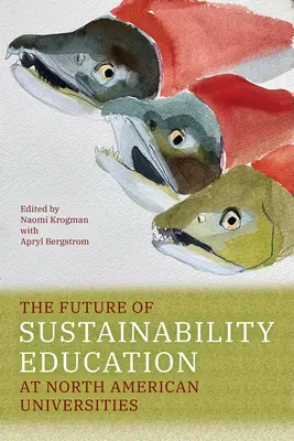 Budúcnosť vzdelávania v oblasti udržateľnosti na severoamerických univerzitách - The Future of Sustainability Education at North American Universities