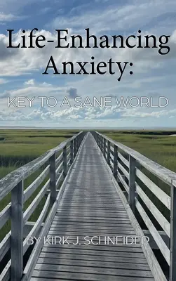 Život zlepšujúca úzkosť: Kľúč k zdravému svetu - Life Enhancing Anxiety: Key to a Sane World