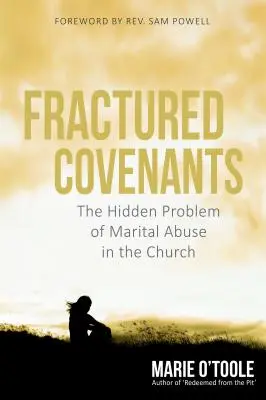 Zlomené zmluvy: Skrytý problém manželského zneužívania v Cirkvi - Fractured Covenants: The Hidden Problem of Marital Abuse in the Church