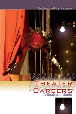 Kariéra v divadle: Realistický sprievodca - Theater Careers: A Realistic Guide