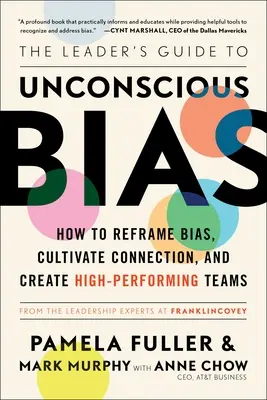 Sprievodca lídra nevedomými predsudkami: Ako preformulovať predsudky, kultivovať spojenie a vytvoriť vysoko výkonné tímy - The Leader's Guide to Unconscious Bias: How to Reframe Bias, Cultivate Connection, and Create High-Performing Teams