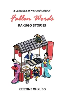 Padlé slová: Zbierka nových a pôvodných príbehov Rakugo - Fallen Words: A Collection of New and Original Rakugo Stories
