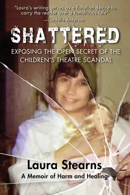Roztrieštené: Odhalené tajomstvo škandálu detského divadla - Shattered: Exposing the Open Secret of the Children's Theatre Scandal