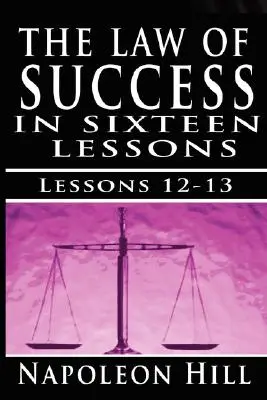 Zákon úspechu, zväzok XII a XIII: Koncentrácia a spolupráca Napoleon Hill - The Law of Success, Volume XII & XIII: Concentration & Co-operation by Napoleon Hill
