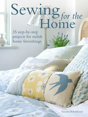 Šitie pre domácnosť: 50 projektov krok za krokom pre štýlové vybavenie domácnosti - Sewing for the Home: 50 Step-By-Step Projects for Stylish Home Furnishings