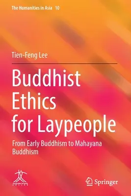 Budhistická etika pre laikov: Od raného budhizmu po mahájánový budhizmus - Buddhist Ethics for Laypeople: From Early Buddhism to Mahayana Buddhism