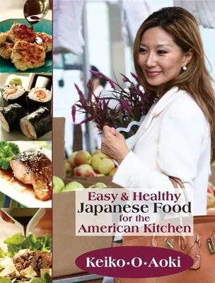 Jednoduché a zdravé japonské jedlá pre americkú kuchyňu - Easy & Healthy Japanese Food for the American Kitchen