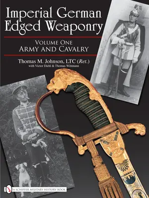 Cisárske nemecké ostré zbrane, zväzok I: Armáda a jazdectvo - Imperial German Edged Weaponry, Vol. I: Army and Cavalry