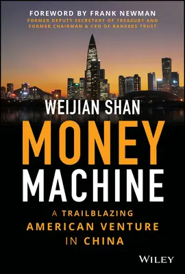 Stroj na peniaze: Priekopnícky americký podnik v Číne - Money Machine: A Trailblazing American Venture in China