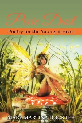 Pixie Dust: Poézia pre mladých v srdci - Pixie Dust: Poetry for the Young at Heart