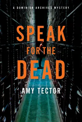 Hovoriť za mŕtvych: Záhada archívu Dominionu - Speak for the Dead: A Dominion Archives Mystery