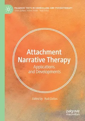 Attachment Naratívna terapia: Aplikácie a vývoj - Attachment Narrative Therapy: Applications and Developments