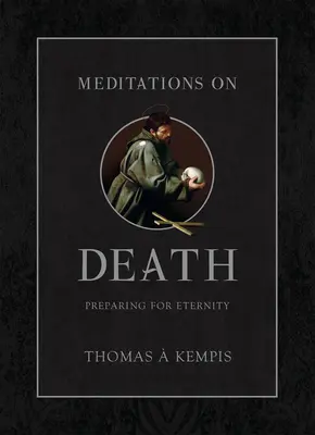 Meditácie o smrti: Príprava na večnosť - Meditations on Death: Preparing for Eternity