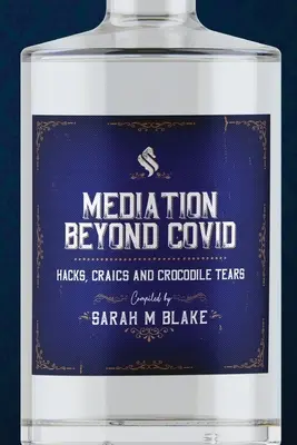 Mediácia za hranicami Covidu: Hacky, šibalstvá a krokodílie slzy - Mediation Beyond Covid: Hacks, Craics and Crocodile Tears
