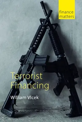 Financovanie terorizmu (Vlcek Dr. William (University of St Andrews)) - Terrorist Financing (Vlcek Dr William (University of St Andrews))