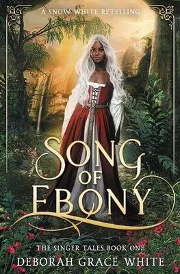 Pieseň Ebony: Snehulienka v prerozprávaní - Song of Ebony: A Snow White Retelling